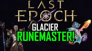 Last Epoch：Best Glacier Runemaster Guide